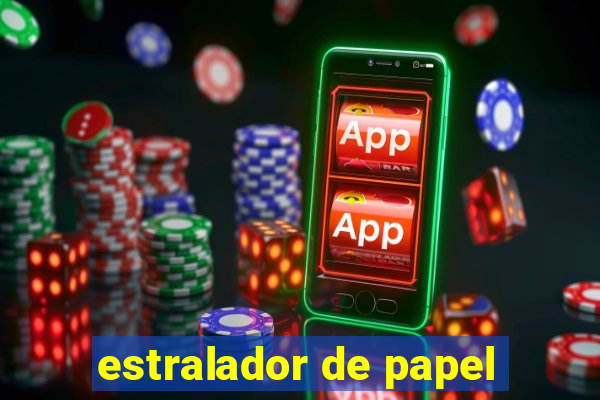 estralador de papel